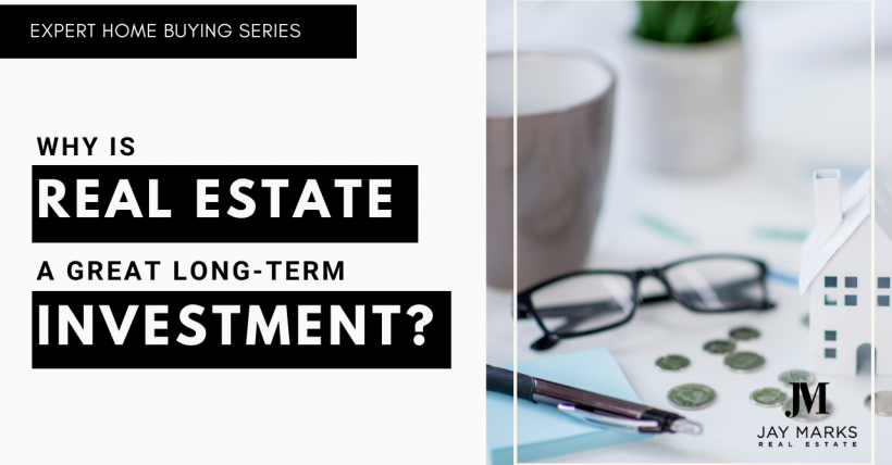 Why is Real Estate Continuously Voted the Best Long-Term Investment?